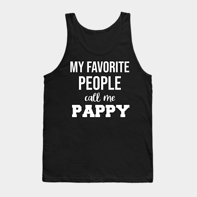 My Favorite People Call Me Pappy Fathers Day Tank Top by  Funny .designs123